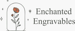 Enchanted Engravables